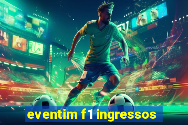 eventim f1 ingressos