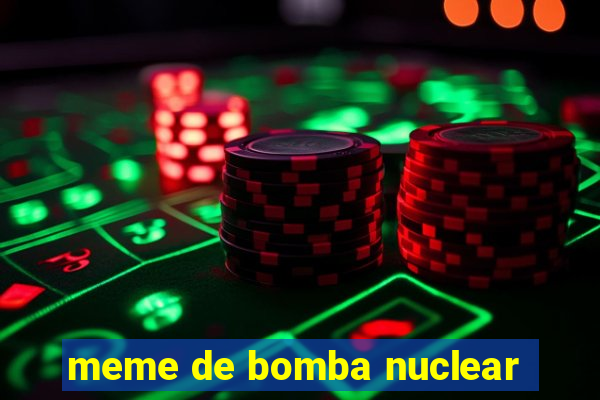 meme de bomba nuclear