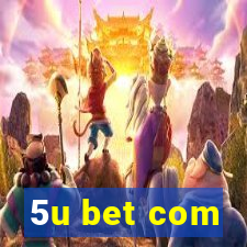 5u bet com