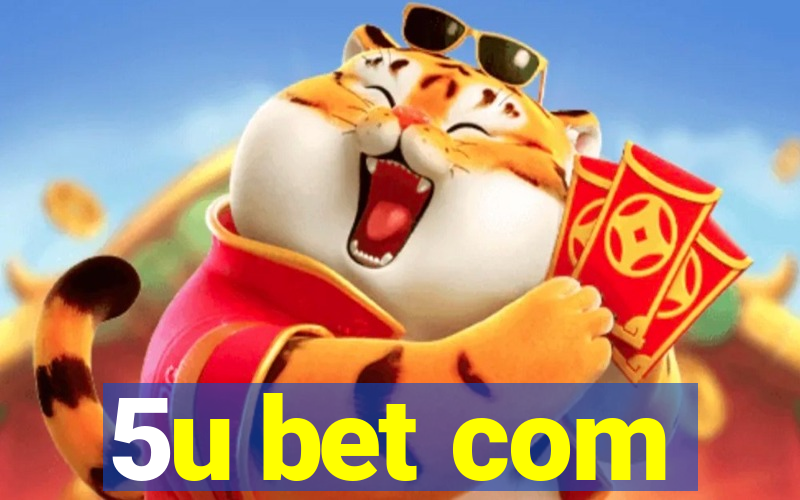 5u bet com