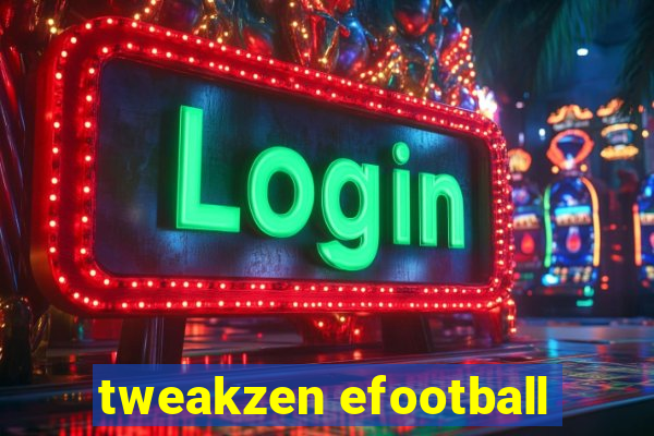 tweakzen efootball