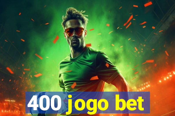 400 jogo bet