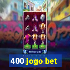 400 jogo bet