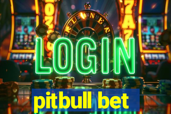 pitbull bet