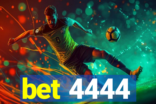 bet 4444