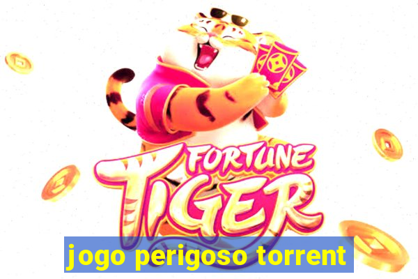 jogo perigoso torrent