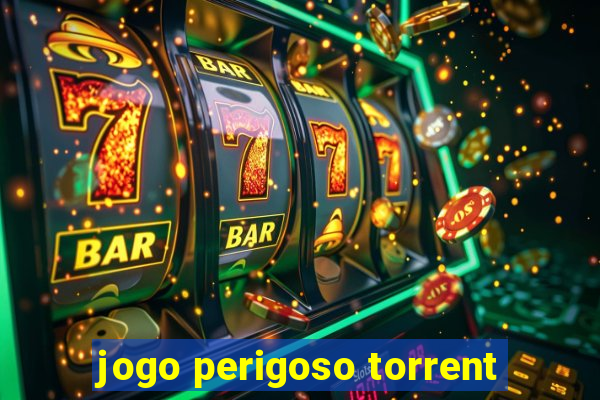 jogo perigoso torrent