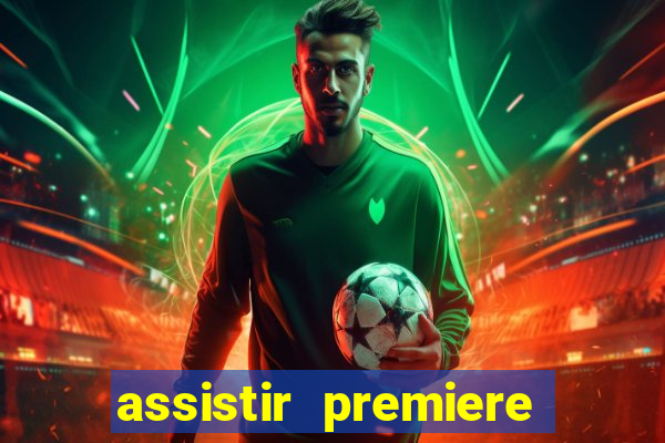 assistir premiere futebol clube ao vivo