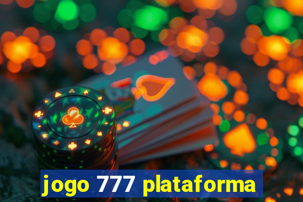 jogo 777 plataforma