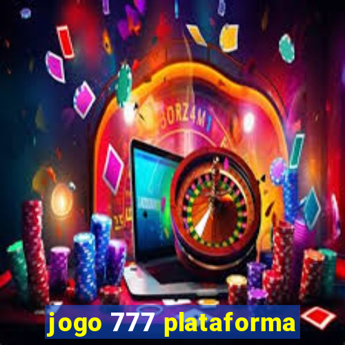 jogo 777 plataforma