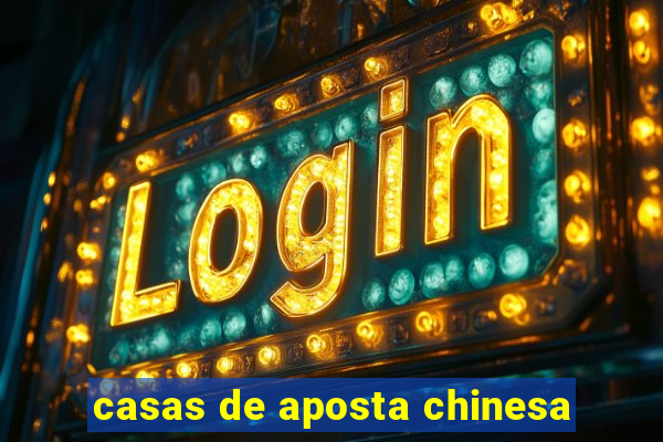 casas de aposta chinesa