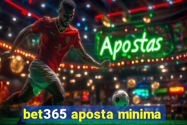 bet365 aposta minima