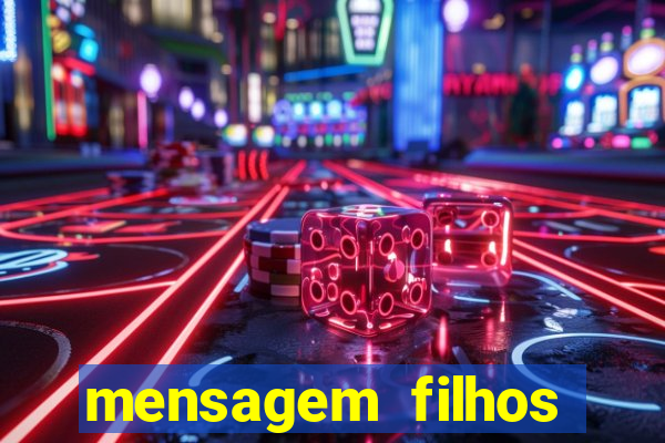 mensagem filhos herança do senhor