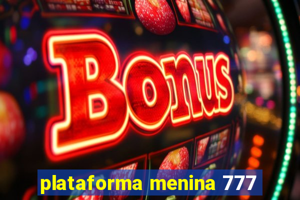 plataforma menina 777