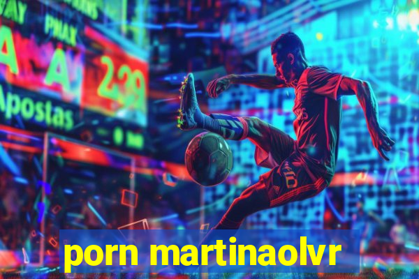 porn martinaolvr