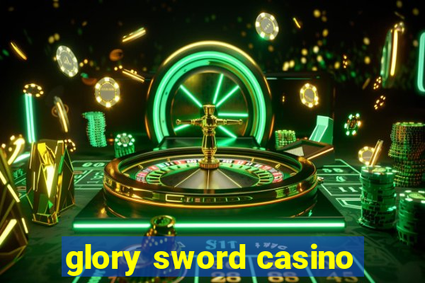 glory sword casino