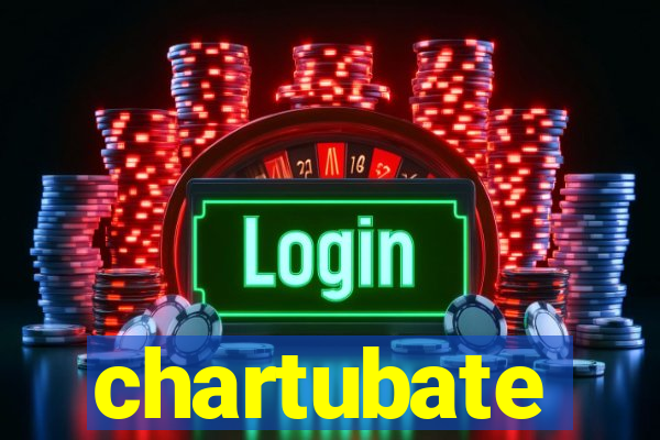 chartubate