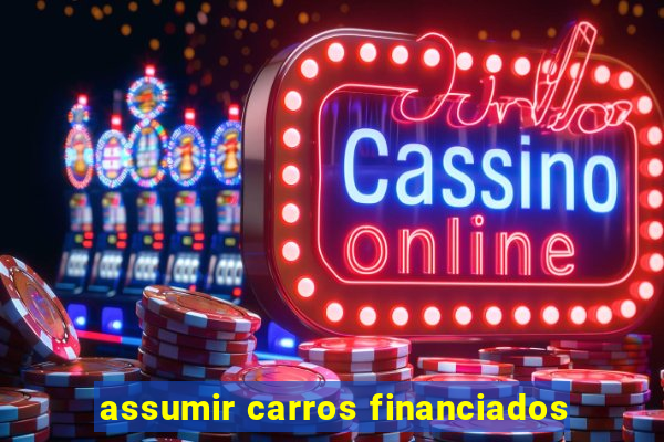 assumir carros financiados