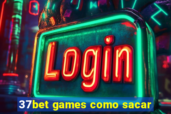 37bet games como sacar