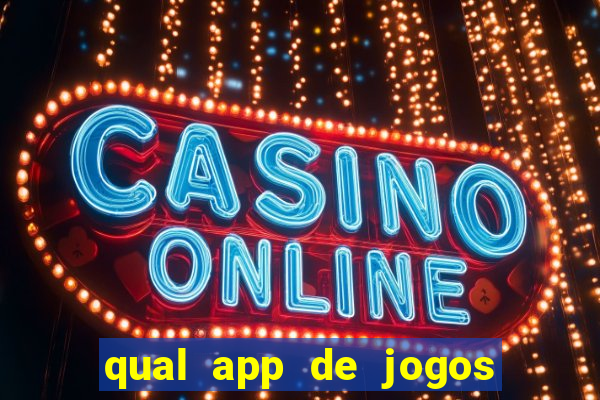 qual app de jogos que ganha dinheiro de verdade