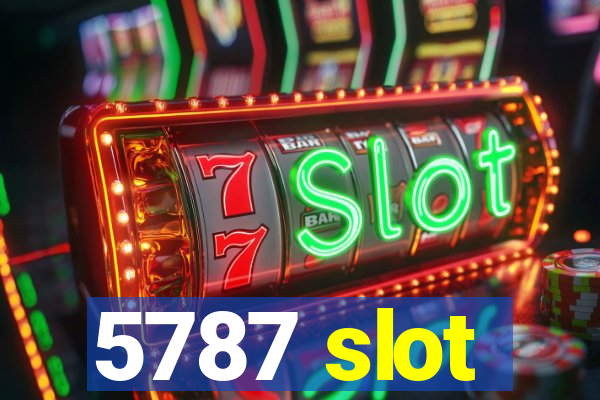 5787 slot