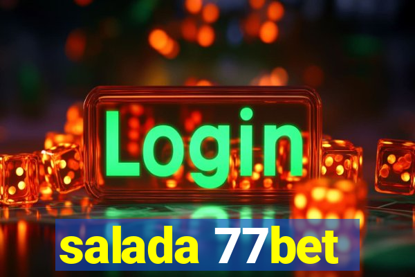 salada 77bet