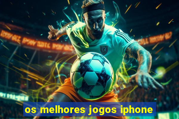 os melhores jogos iphone