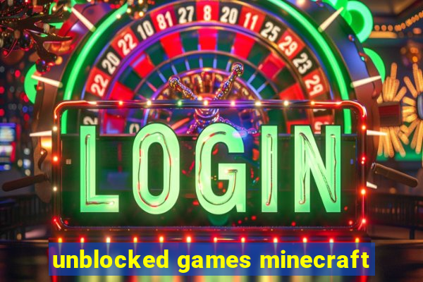 unblocked games minecraft