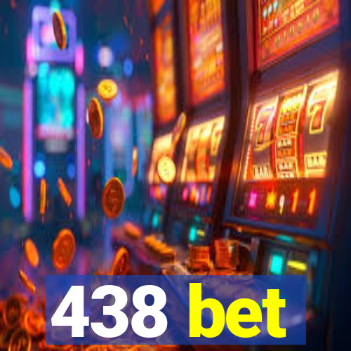 438 bet