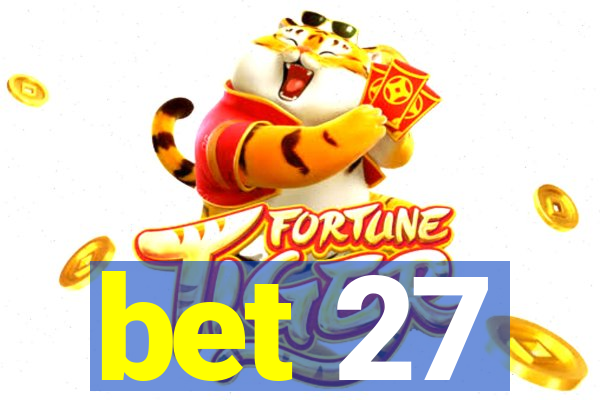 bet 27