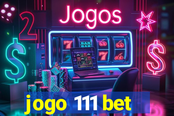 jogo 111 bet