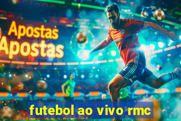 futebol ao vivo rmc