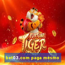 bet03.com paga mesmo