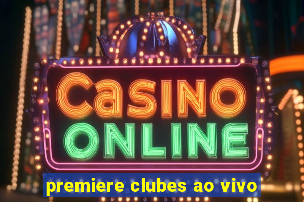 premiere clubes ao vivo