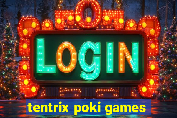 tentrix poki games