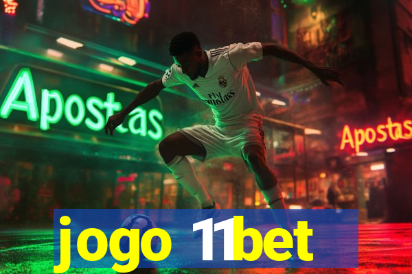 jogo 11bet