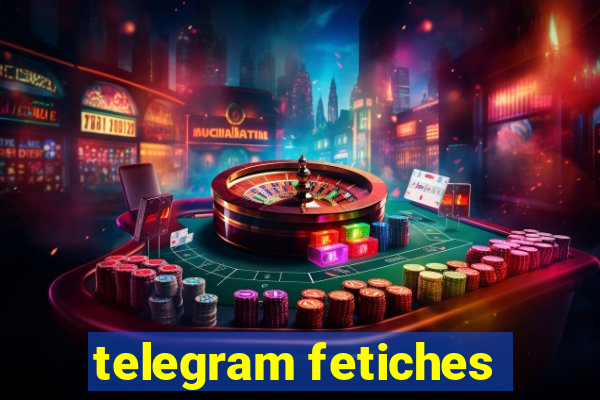 telegram fetiches