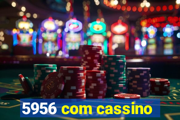 5956 com cassino