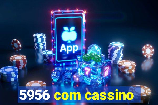 5956 com cassino