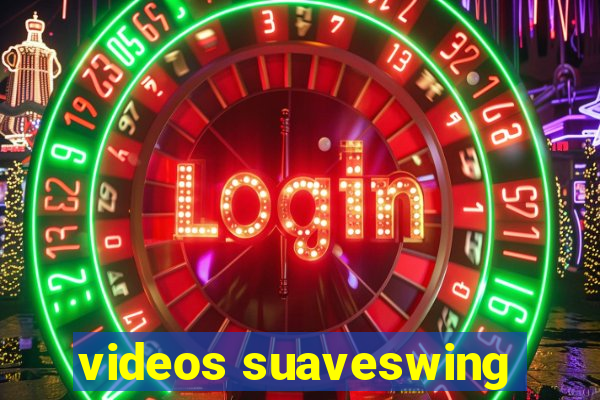 videos suaveswing