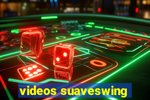 videos suaveswing