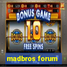 madbros forum