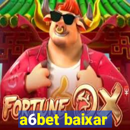 a6bet baixar