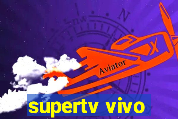 supertv vivo