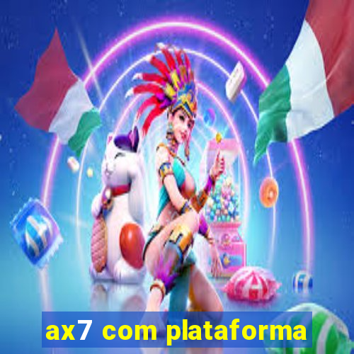 ax7 com plataforma