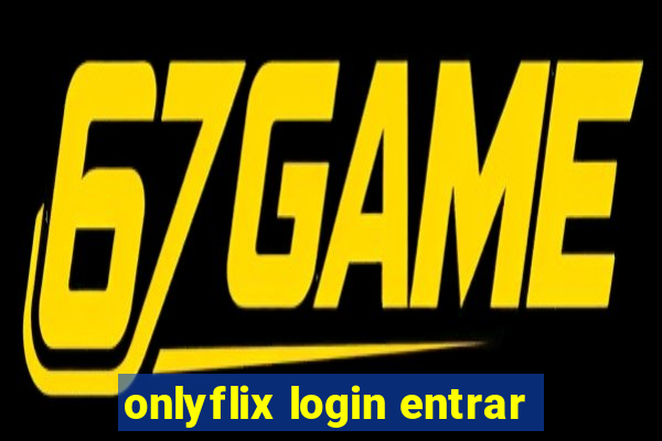 onlyflix login entrar