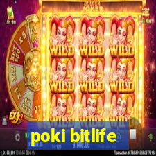 poki bitlife