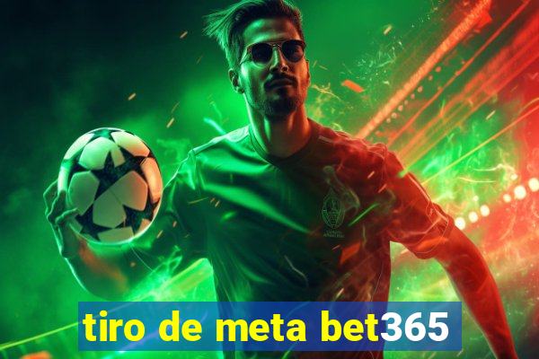 tiro de meta bet365