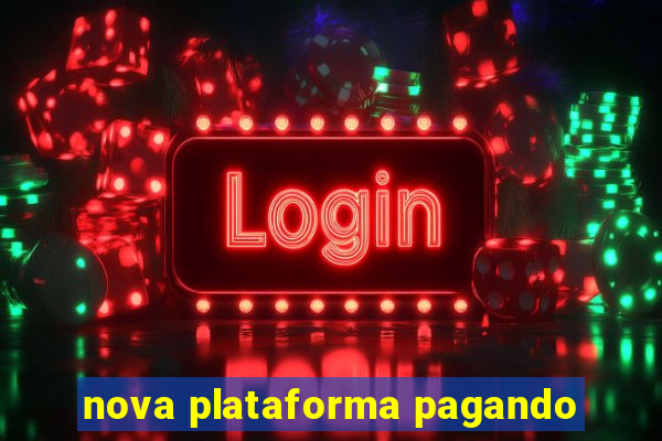 nova plataforma pagando