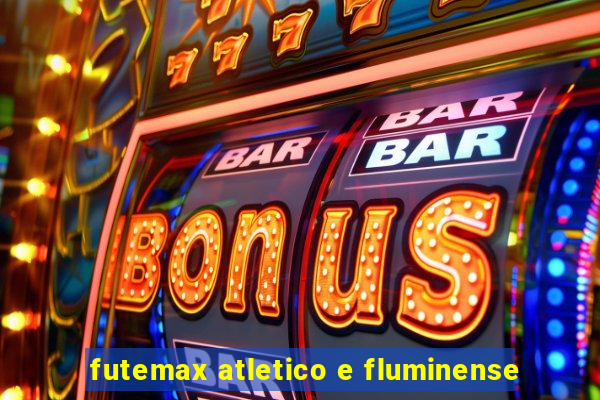 futemax atletico e fluminense